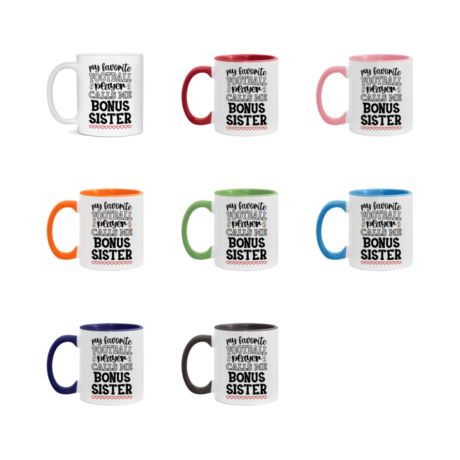 My Favorite Football Player Calls Me Bonus Sister Mug – Funny Football Bonus Sister Gift – Mug For Bonus Sister From Player – Football Season Gift Idea