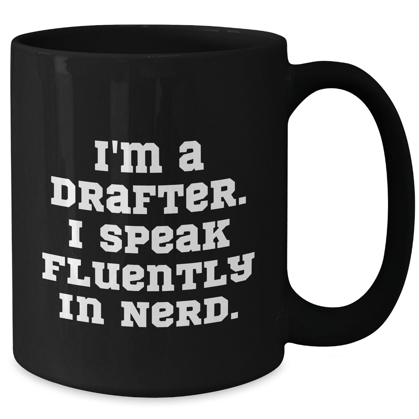 Funny Drafter Gifts, 'I'm A Drafter. I Speak Fluently In genius.' Black Coffee Mug for Father's Day, Gifts from Men to Drafter