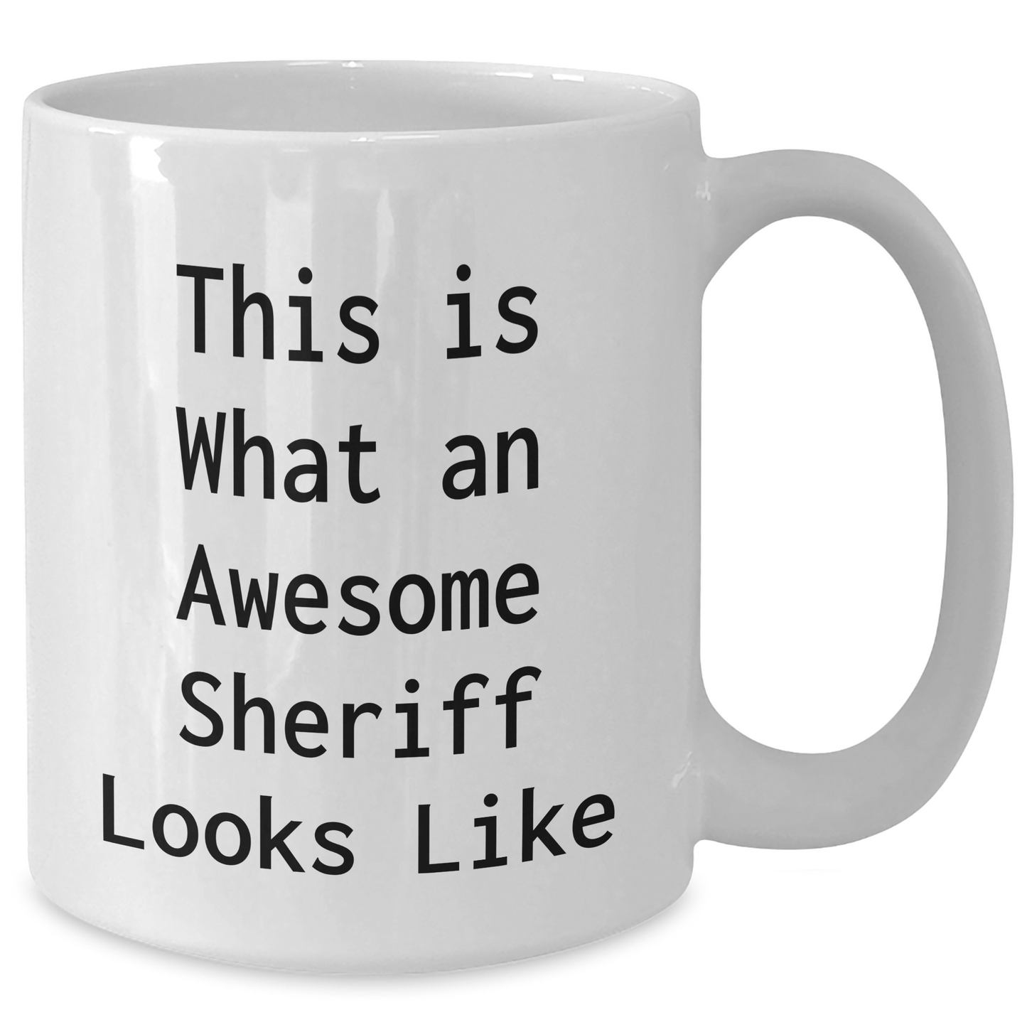 Funny Sheriff Gifts for Men - White Coffee Mug 'This Is What An Awesome Sheriff Looks Like' - Gifts from Friends for Father's Day - Additional