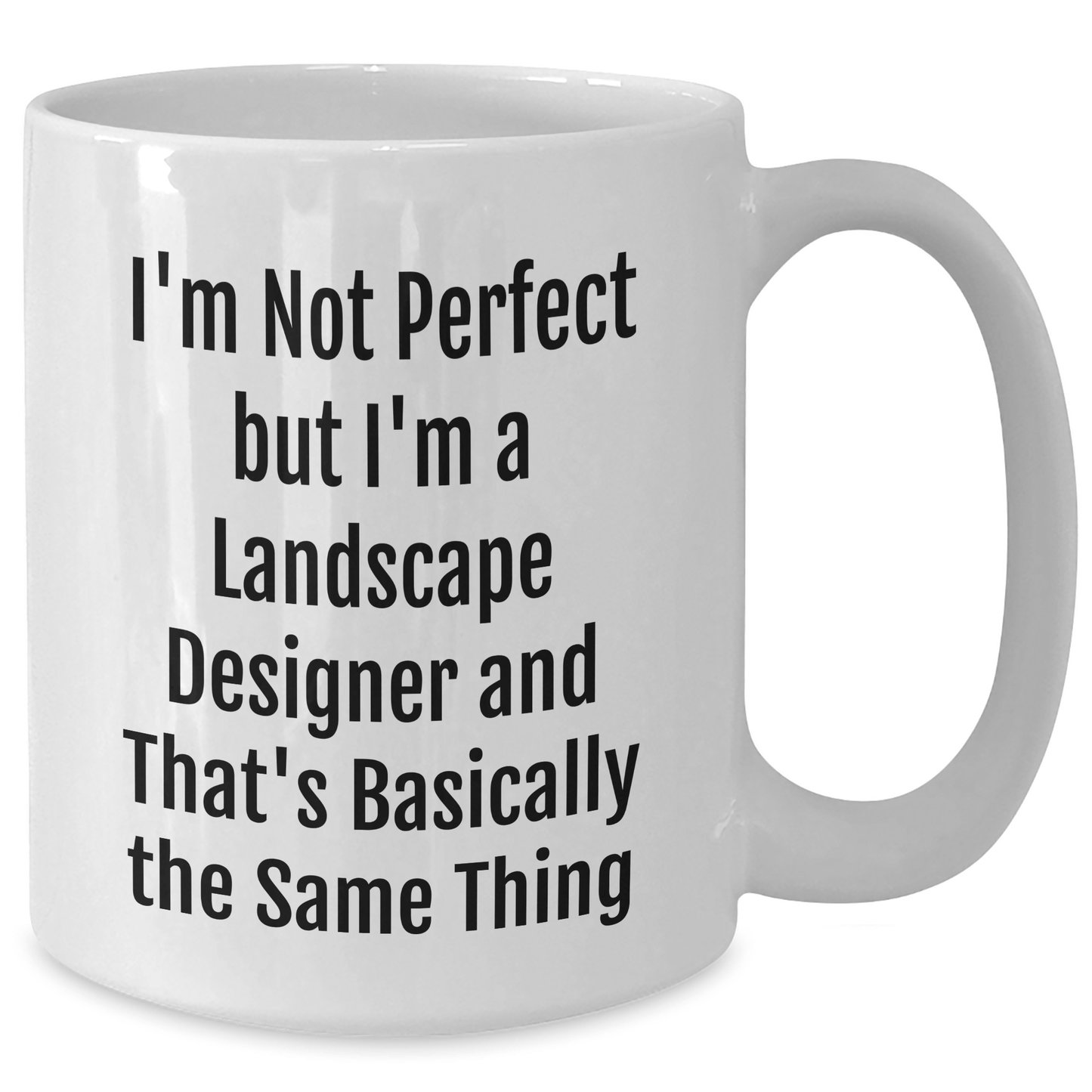 Funny Landscape Designer Gifts from Friends to Landscape Designers on Father's Day White Coffee Mug