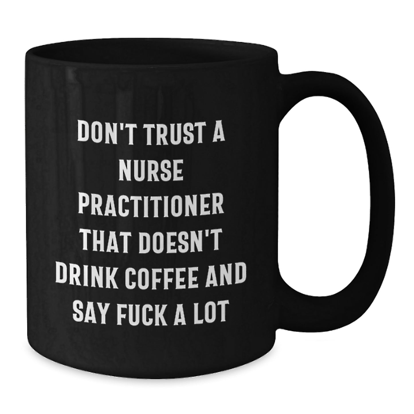 Funny Nurse Practitioner Gifts from Friends for Nurse Practitioner - Black Coffee Mug - Christmas Unique Presents - Additional