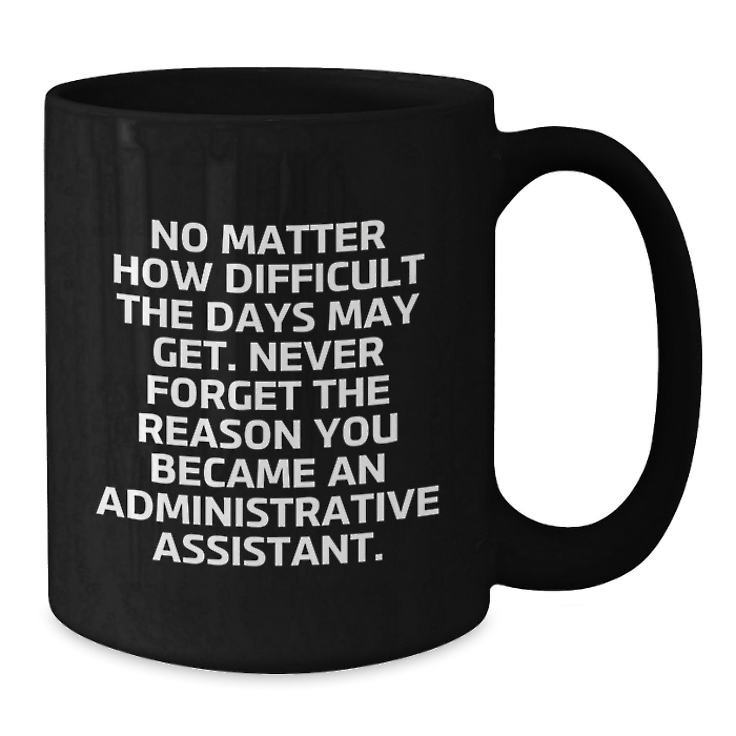 Funny Administrative Assistant Gifts from Men, Christmas Unique Gifts for Administrative Assistants, Black Ceramic Coffee Mug - Additional