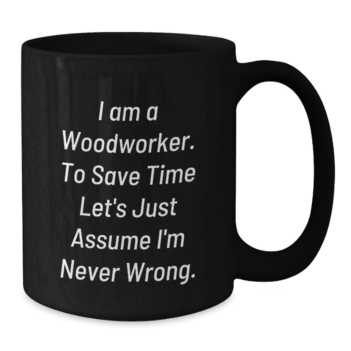 Funny Woodworker Gifts for Men, Woodworker Christmas Unique Mugs from Friends, Black Coffee Mug with Woodworker Quote - Additional