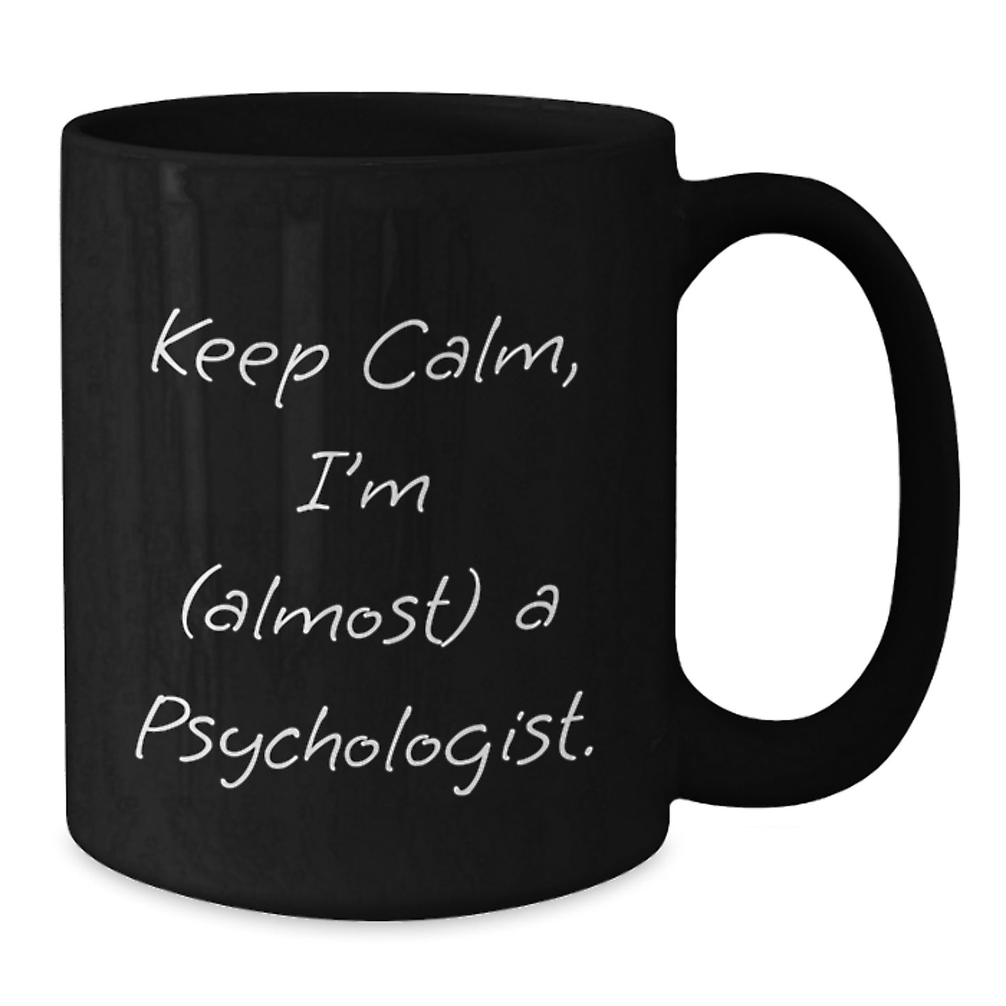 Keep Calm Psychologist Gifts, Funny Black Coffee Mug for Graduation, Gifts from Friends to Psychologist, 'I'm (almost) A Psychologist.' Quote - Additional