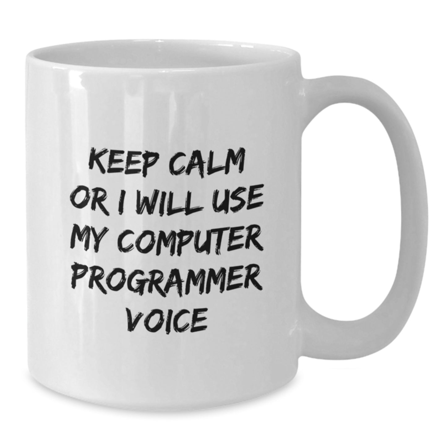 Funny Computer Programmer White Coffee Mug Gifts for Men Friends Colleagues from Family - Keep Calm Or I Will Use My Computer Programmer Voice, Unique Christmas Unique Gifts - Additional