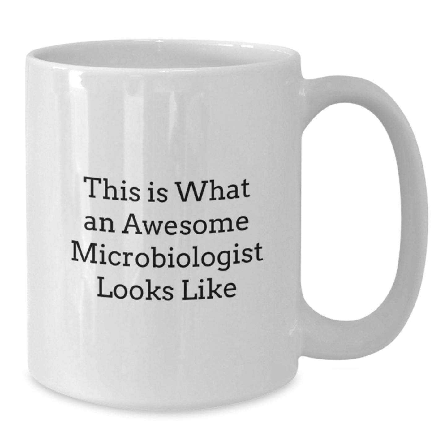 Funny Microbiologist Gifts for Men - White Coffee Mug, Perfect for Birthday, This Is What An Awesome Microbiologist Looks Like, Gifts from Friends to Family - Additional