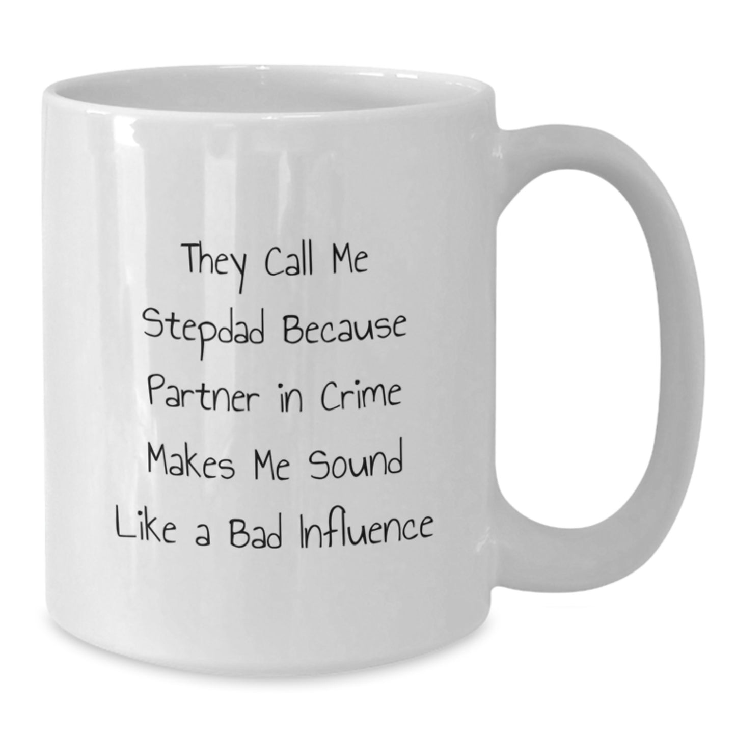 Funny Stepdad Birthday Unique Gifts from Men, Gifts for Stepdad, White Coffee Mug for Him, 'They Call Me Stepdad Because Partner In Crime Makes Me Sound Like A Bad Influence' Quote - Additional