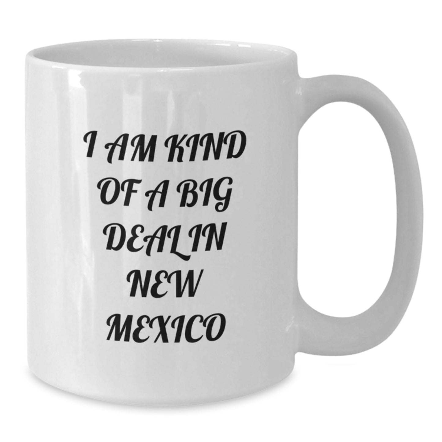 Funny New Mexico Gifts for Friends from New Mexico, White Coffee Mug, I Am Kind Of A Prime Selection In New Mexico Quote, Birthday Unique - Additional