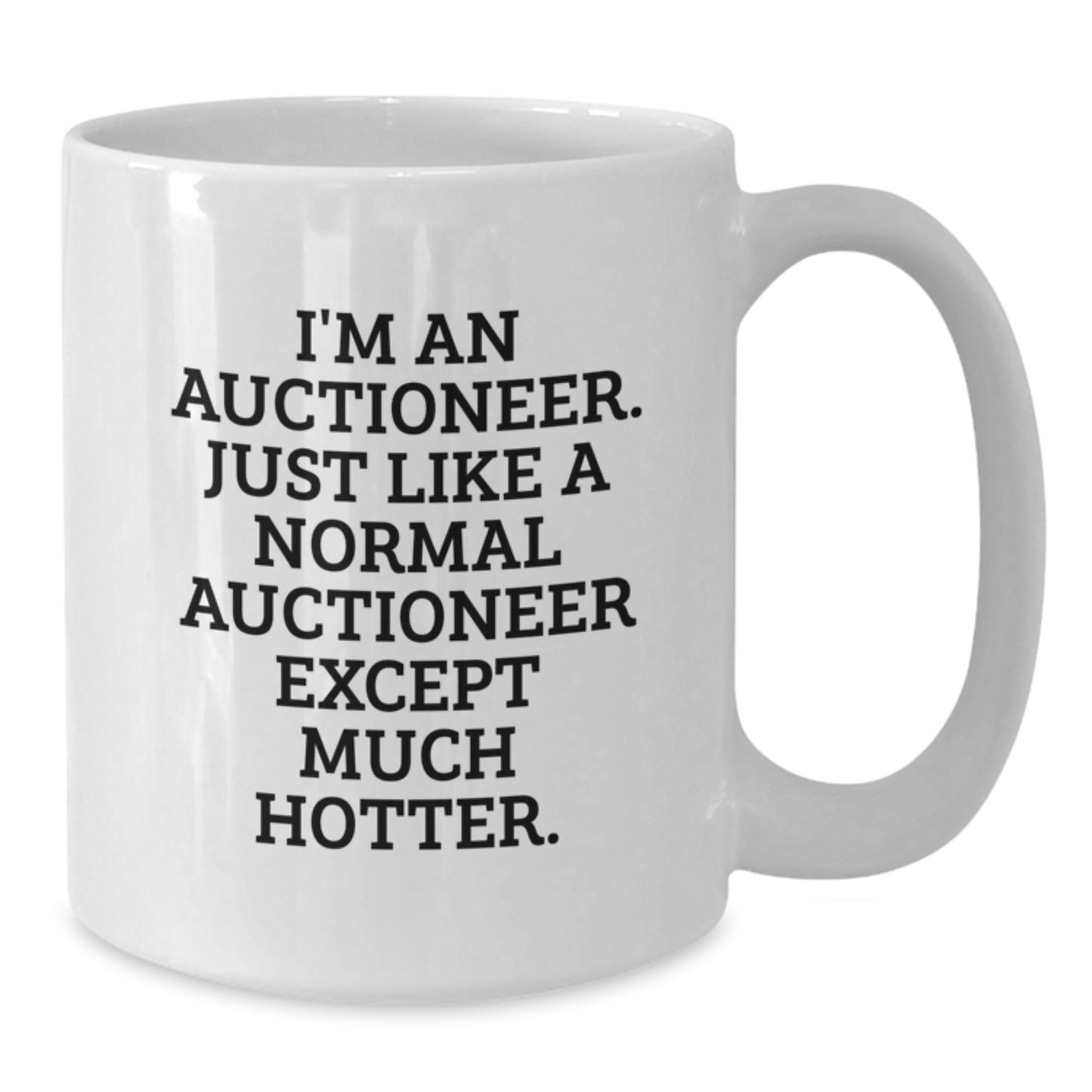 Funny Auctioneer Gifts for Women, White Coffee Mug, Gifts from Men, Perfect for Auctioneer Mom, Mother's Day Unique Gifts, I'm An Auctioneer. - Additional