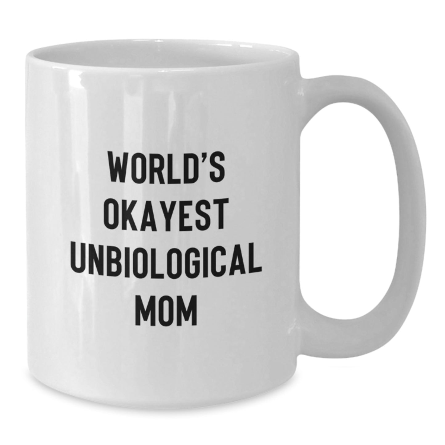 Funny Unbiological Mom Gifts from Friends for Unbiological Mom World's Okayest Unbiological Mom White Coffee Mug Birthday Unique Gifts - Additional