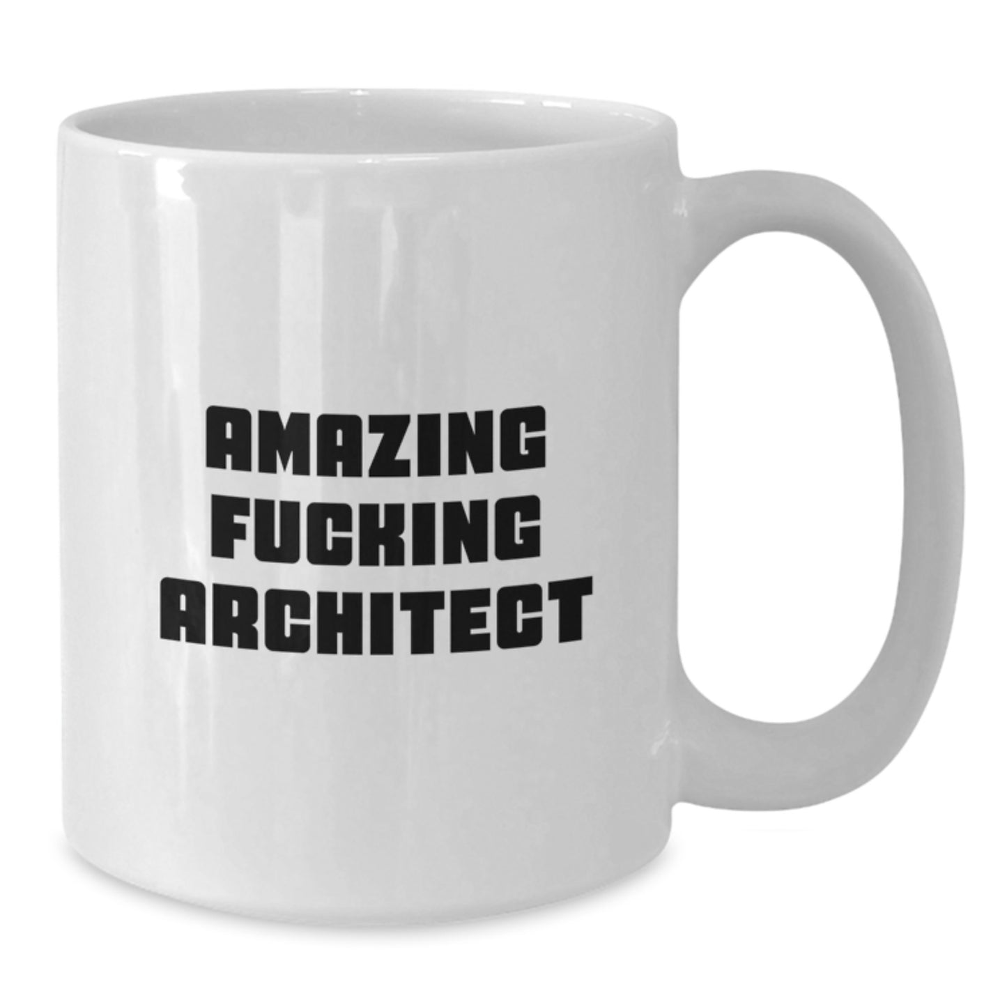 Funny Architect Quotes White Coffee Mugs Gifts for Men from Friends on Birthday with Amazing F--king Architect Quote, 11oz or 15oz, Ceramic, Microwave, and Dishwasher Safe - Additional