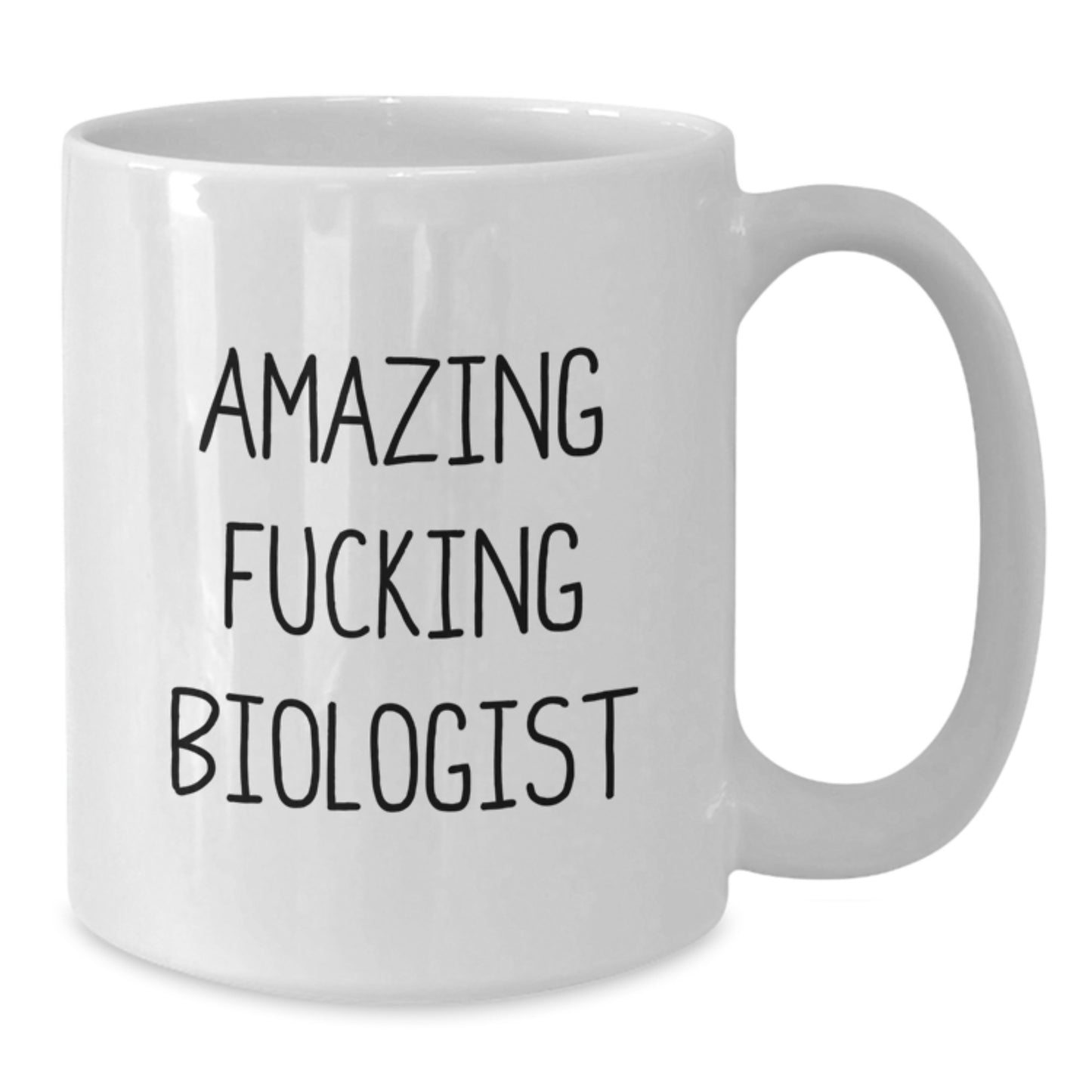 Funny Biologist Gifts - 'Amazing F--king Biologist' Quote on White Coffee Mug, Gifts from Friends for Birthday, 11oz or 15oz Ceramic - Additional