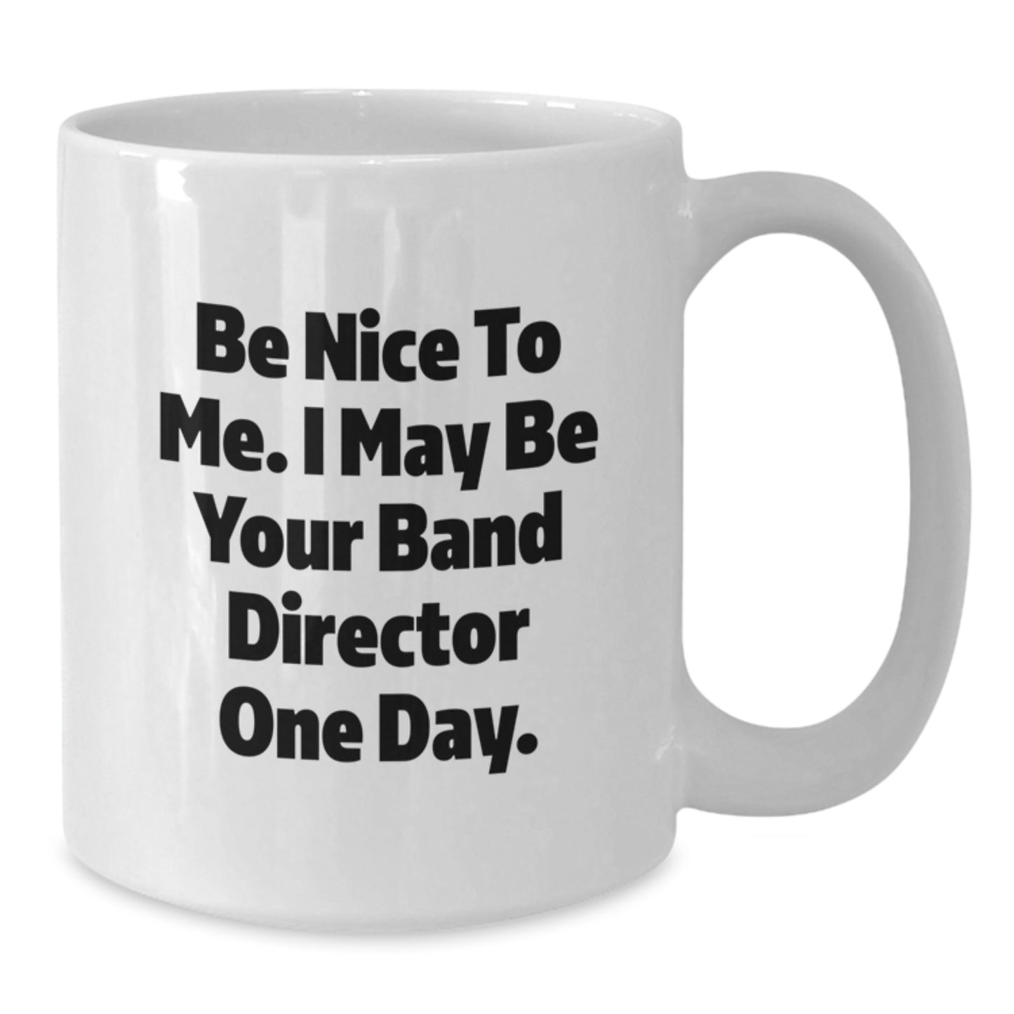 Funny Band Director White Coffee Mug, Gifts for Band Directors, Christmas Unique Gifts from Friends - Additional