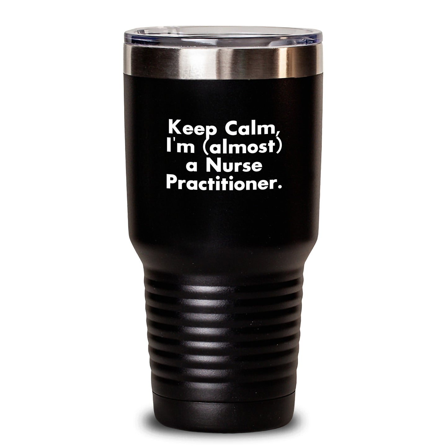 Funny Nurse Practitioner Gifts for Men, Women, Friends - Keep Calm Tumbler, Birthday Present from Family, Coworkers, Friends for Nurse Practitioner Grad, Stainless Steel, Powder Coating, 20oz, 30oz - Main