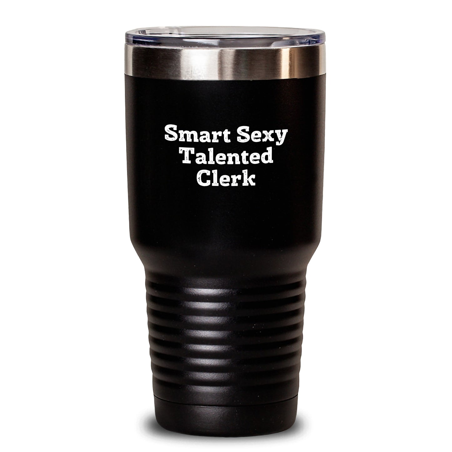 Funny Clerk Gifts from Friends - Smart Sexy Talented Clerk Tumbler for Graduation Unique Gifts - 20oz or 30oz Vacuum Insulated Stainless Steel Tumbler with Lid Black / 30oz