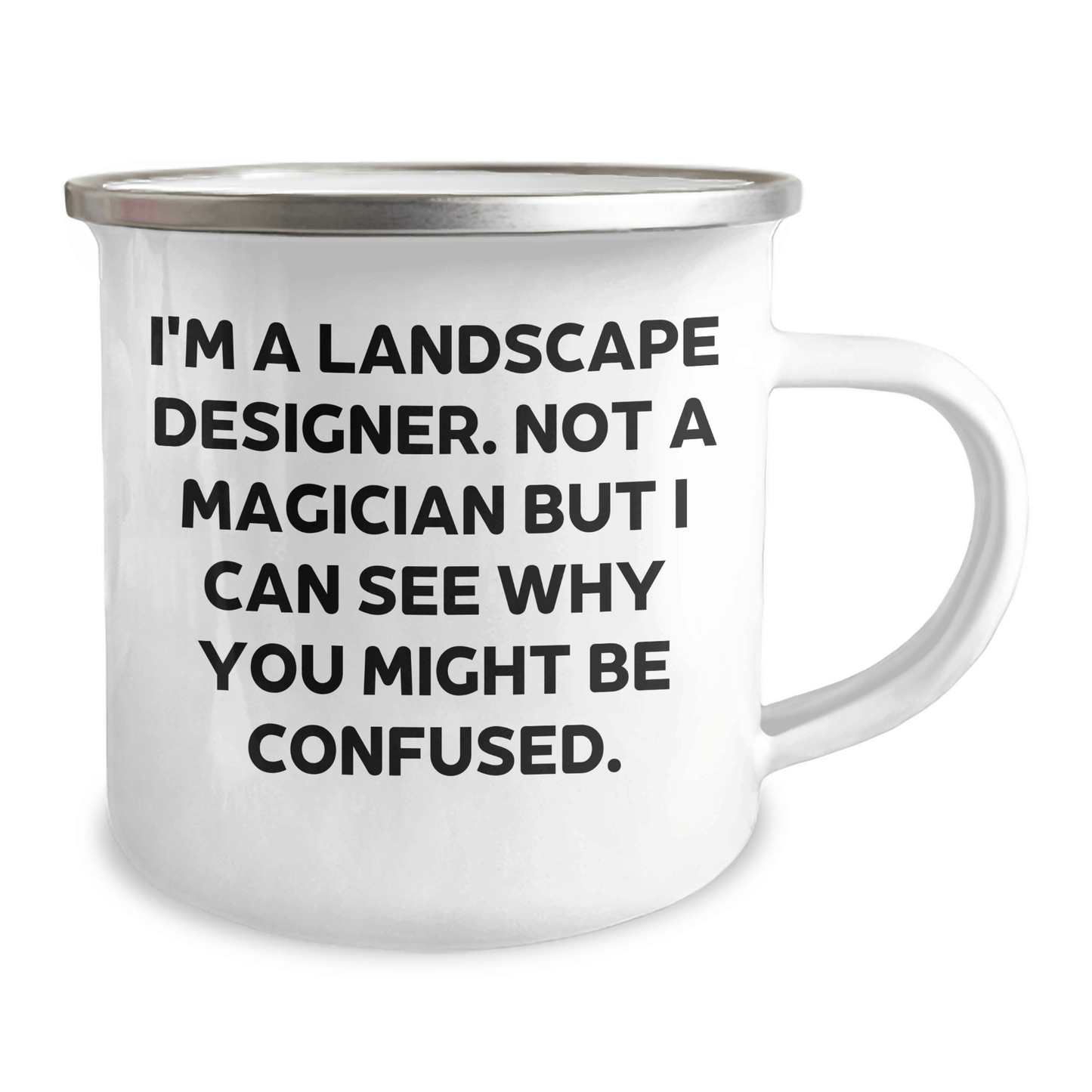 Funny Landscape Designer Gifts from Men, Unique Camping Mugs for Landscape Designer, 'I'm A Landscape Designer. Not A Magician...' Graduation Unique Gifts 12oz / White