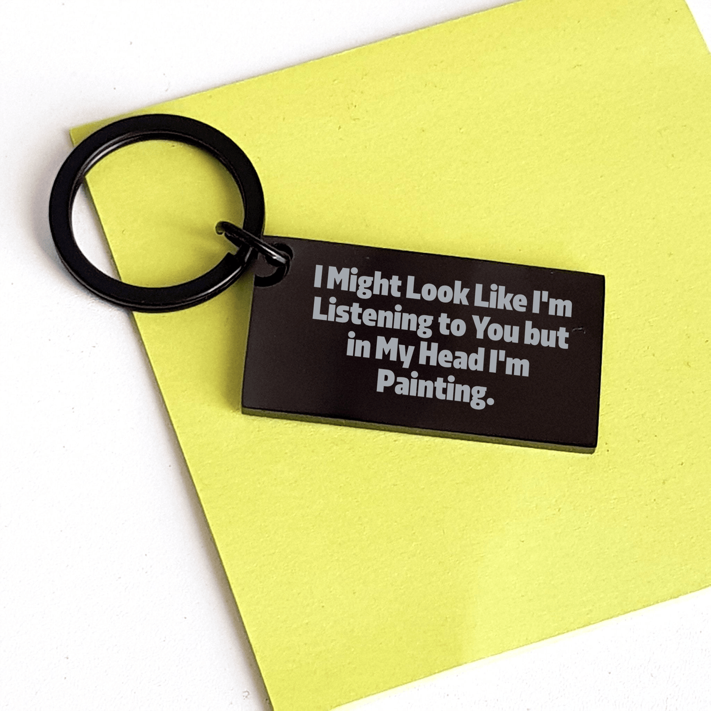 Funny Painting Keychain Gifts from Family to Painting Enthusiasts, 'I Might Look Like I'm Listening' Miniature Artistic Expression for Graduation small / Black