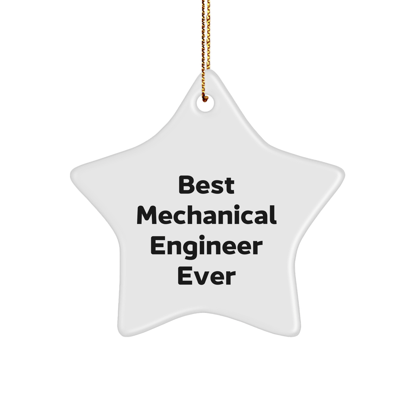 Funny Mechanical Engineer Gifts from Friends for Best Mechanical Engineer Ever Star Ornament, White Star Shaped, Perfect for Christmas small / White