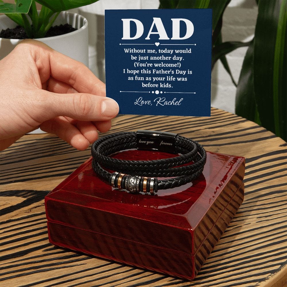 Personalized Funny Fathers Day Gift - Bracelet for Dad - Without Me Today Would Be Just Another Day - Gift from Daughter - Gift from Son