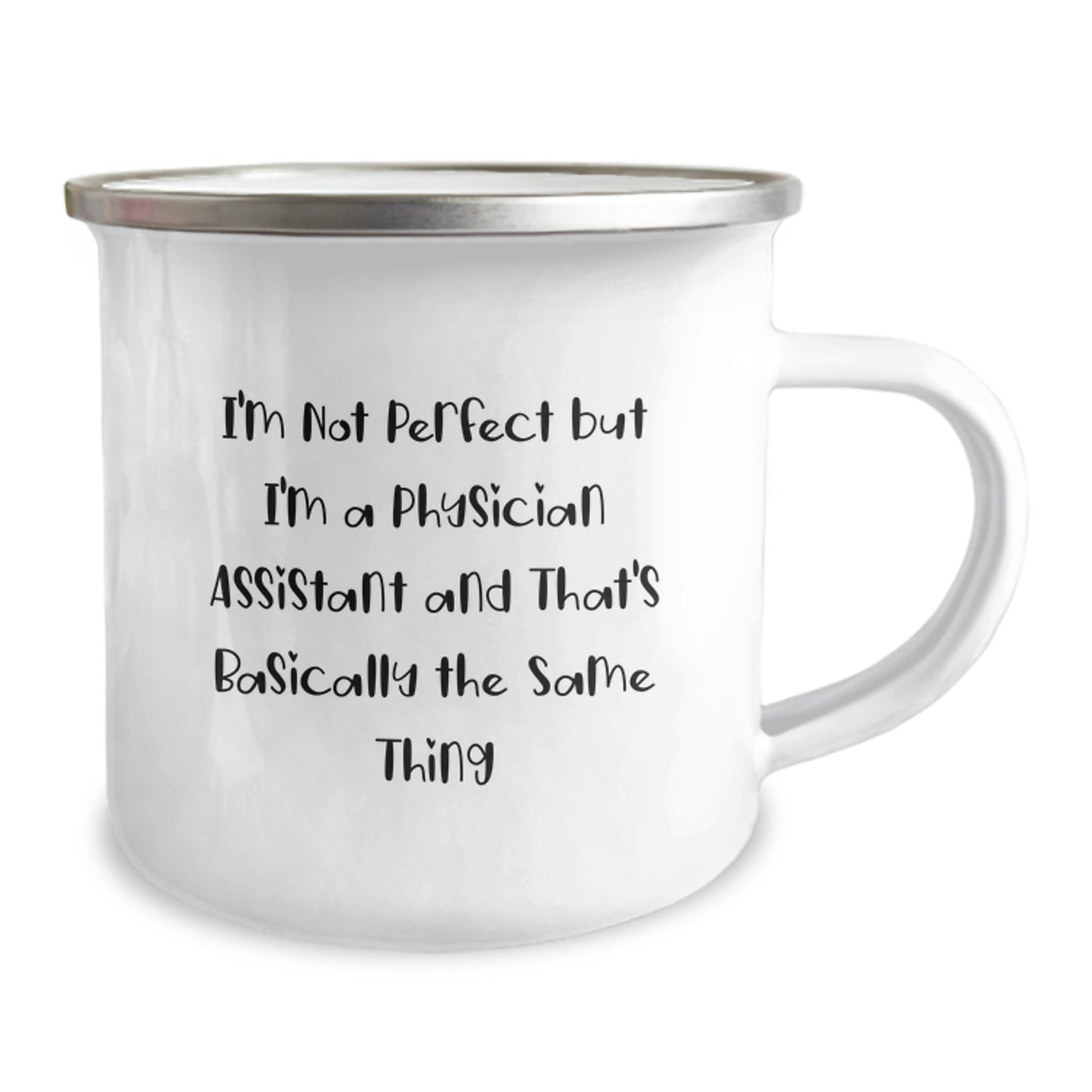Funny Physician Assistant Gifts from Friends, Coworkers, Family for Birthday Unique Gifts, 'I'm Not Perfect But I'm A Physician Assistant And That's Basically The Same Thing' Camping Mug - Image 2