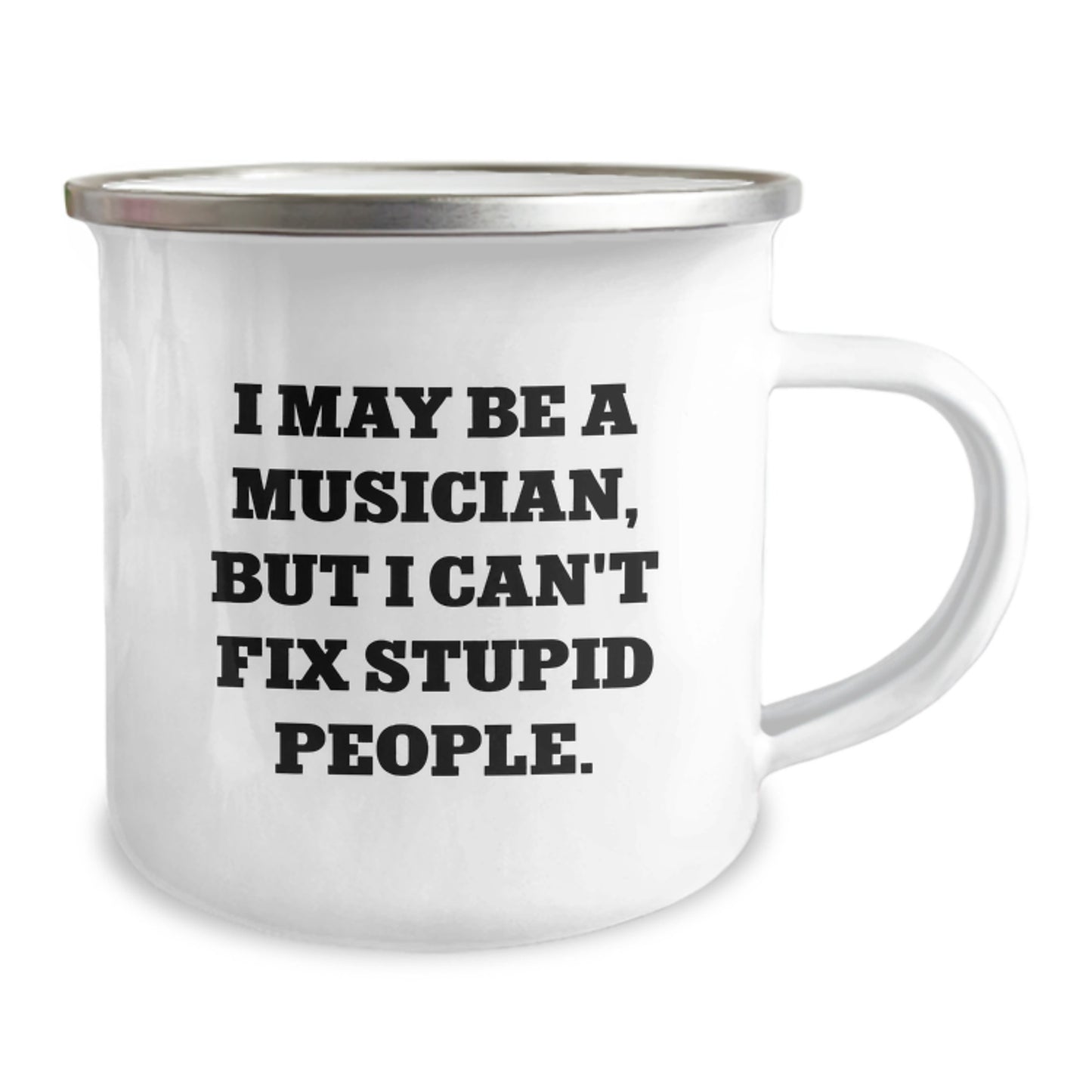 Funny Musician Gifts for Friends, Camping Mug for Birthday 'I May Be A Musician, But I Can't Fix Stupid People.', Gifts from Friends to Musician - Image 2