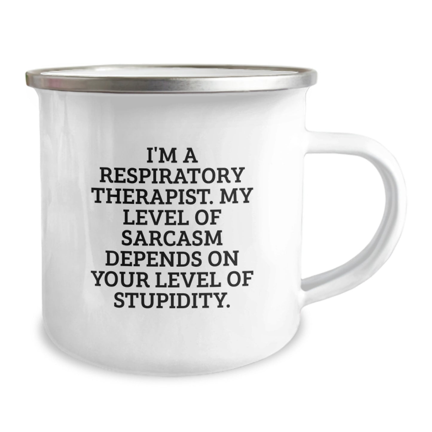 Funny Respiratory Therapist Gifts - I'm A Respiratory Therapist. My Level Of Sarcasm Depends On Your Level Of Stupidity. Camping Mug for Graduation from Family to Respiratory Therapist - Image 2