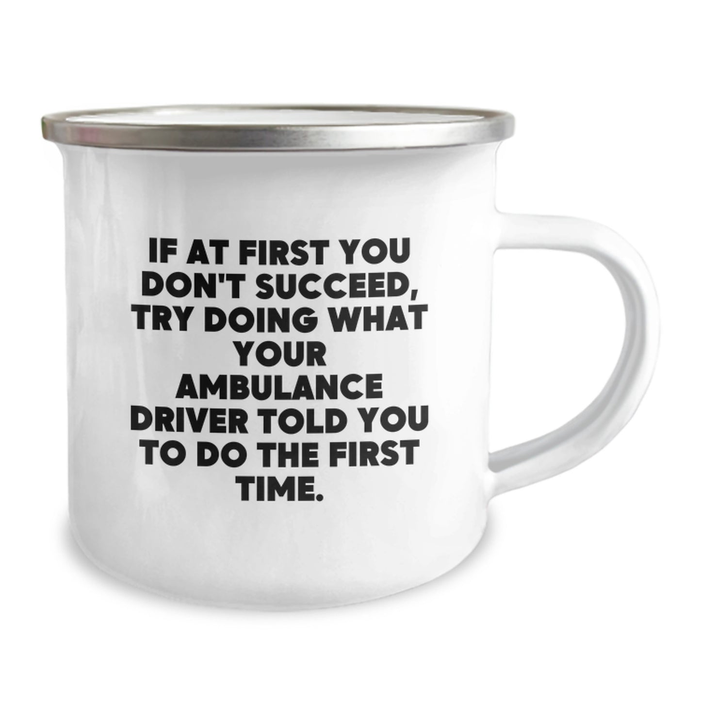 Ambulance Driver Gifts, Funny Quote, Camping Mug, 12 oz Stainless Steel Enamel Finish, Gifts for Ambulance Driver, Gifts from Men, Unique Graduation Gifts - Image 2