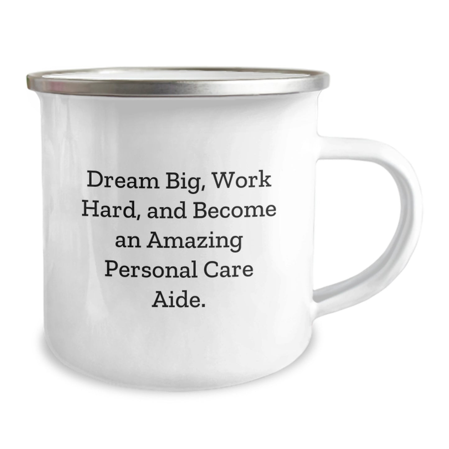 Gifts from Family for Personal Care Aide - Inspirational Camping Mug, 'Dream Big, Work Hard, And Become An Amazing Personal Care Aide.' - Image 2