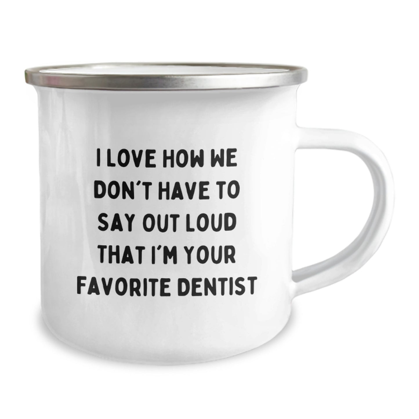 Funny Dentist Gifts for Men - Camping Mug with I Love How We Don't Have To Say Out Loud That I'm Your Favorite Dentist Quote, Unique Christmas Unique Gifts from Friends to Family - Image 2