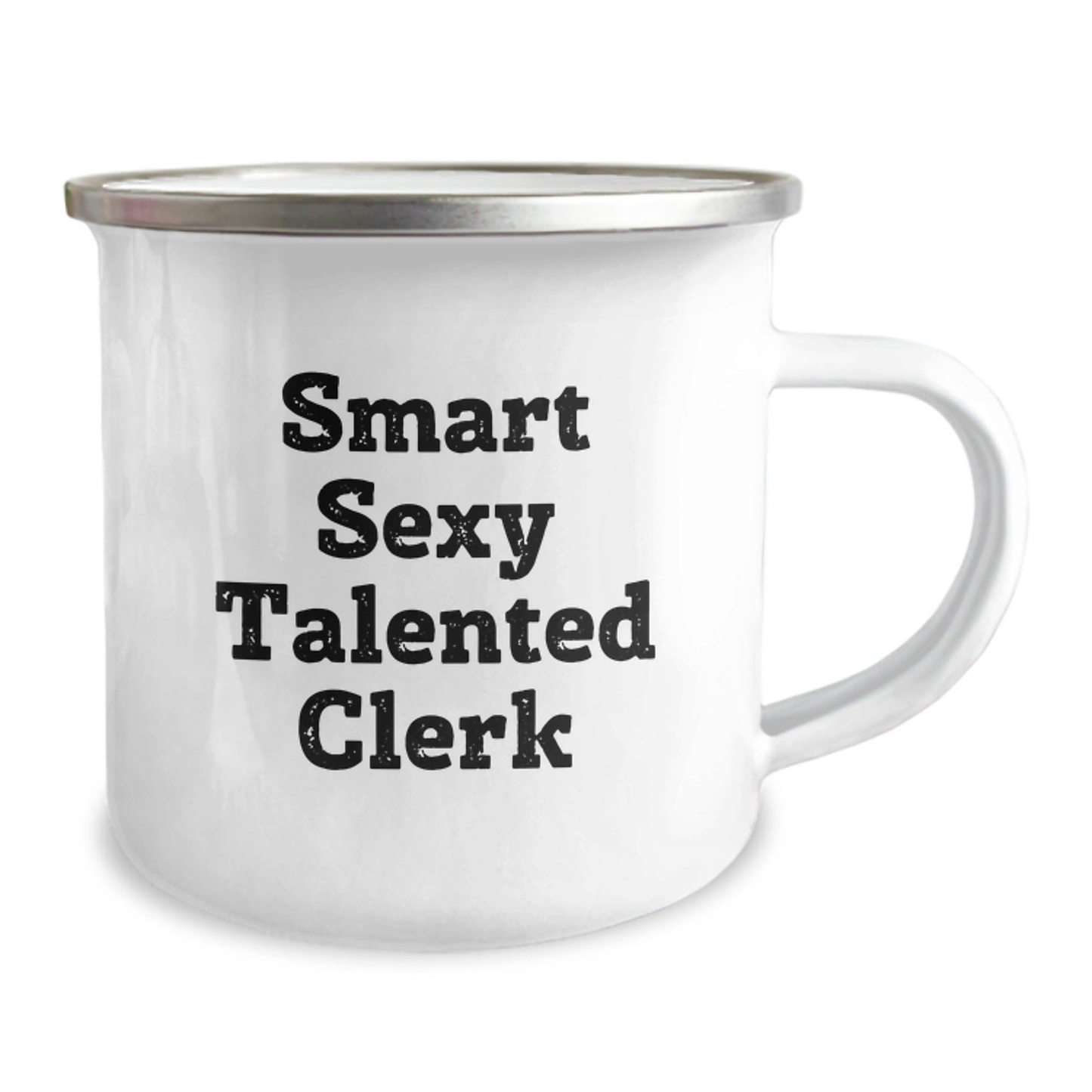 Smart Sexy Talented Clerk Gifts for Men, Funny Camping Mug for Graduation, 'You're the Best' Quote, 12 oz Stainless Steel with Enamel Finish, Gifts from Friends, Gifts for Clerk 12oz / White