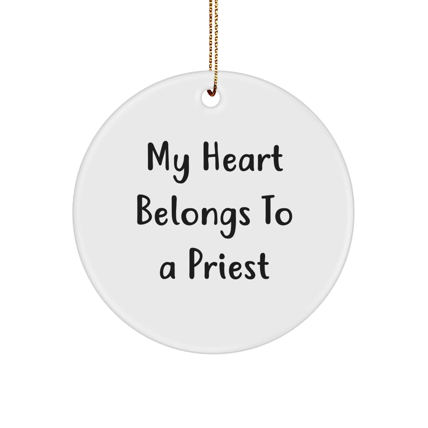 Funny Priest Gifts - 'My Heart Belongs To A Priest' Circle Ornament, White, Durable MDF, Perfect Christmas Unique Gift for Men, Friends, Family, or Coworkers small / White