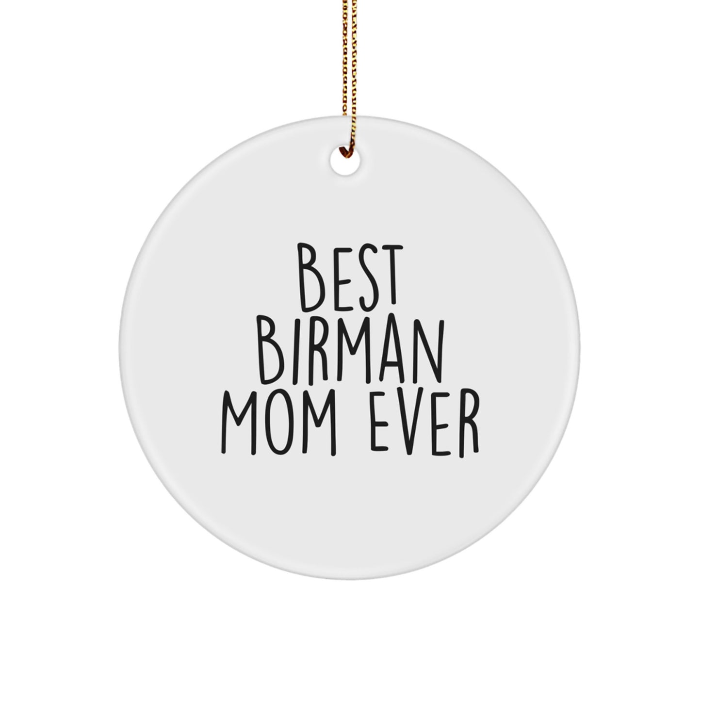 'Best Birman Mom Ever' White Circle Ornament, Gifts from Family to Birman Cat Lovers, Unique Christmas Unique Gifts - Image 1