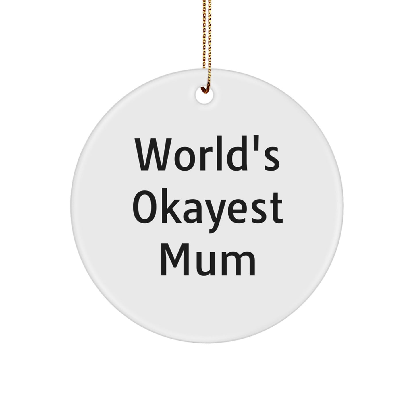Funny World's Okayest Mum Circle Ornament Gifts from Family for Mum's Christmas - Image 1