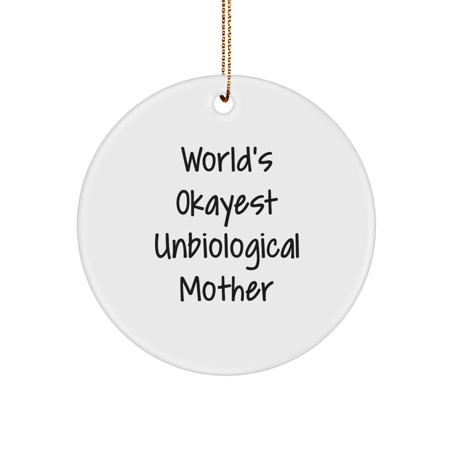 Funny Unbiological Mother Gifts, World's Okayest Unbiological Mom Circle Ornament for Christmas, Inspirational Quote, Gifts from Family, Gifts for Unbiological Mother - Image 1