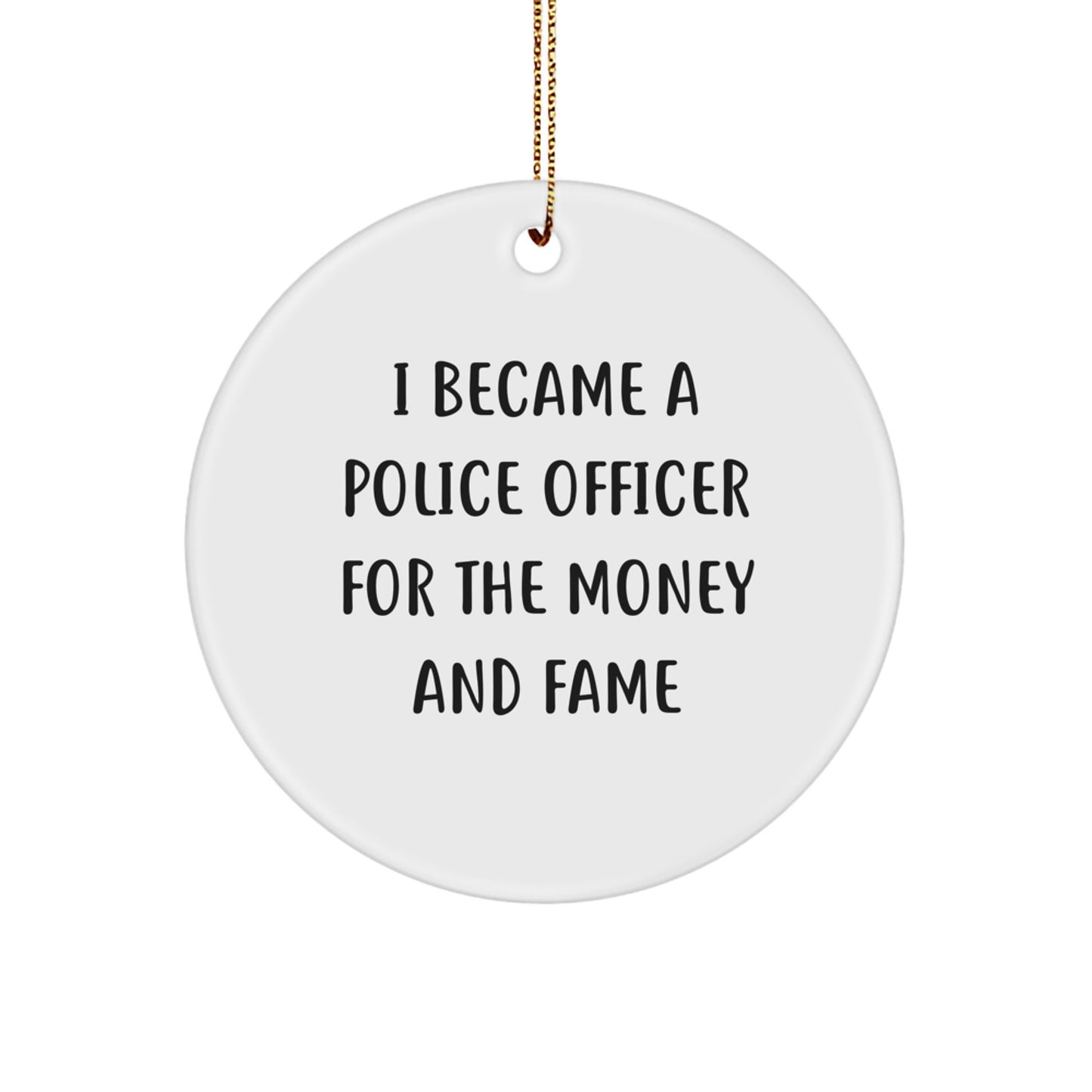 Police Officer Gifts, Funny Quote Ornaments, Circle Shaped MDF, White, Gifts from Friends, Gifts for Police Officer, Christmas Unique Gifts, Inspirational Quote - Image 1