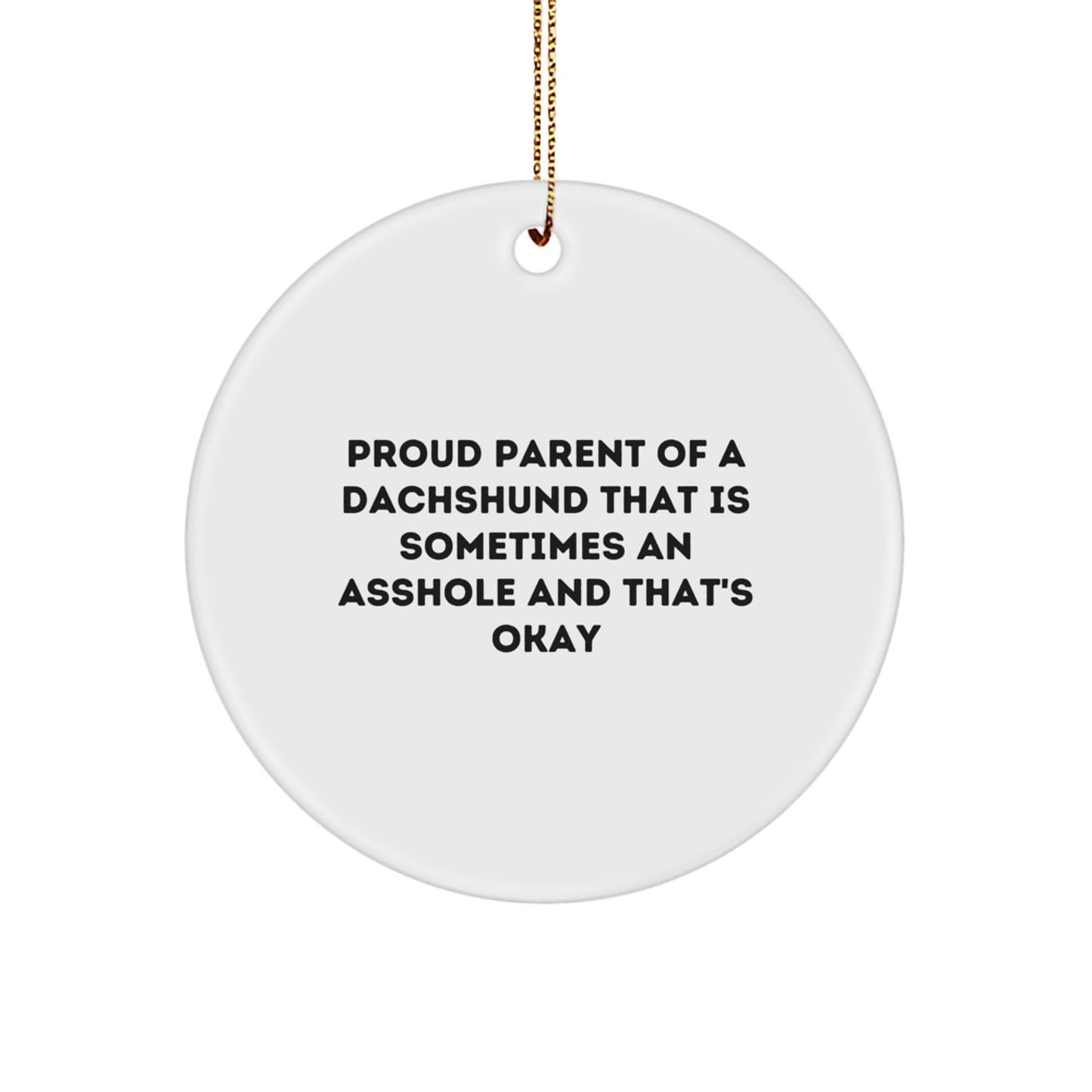 Funny Dachshund Dog Lovers Circle Ornament Gifts from Proud Parents, Perfect for Dachshund Dog Enthusiasts and Christmas Decor - Image 1