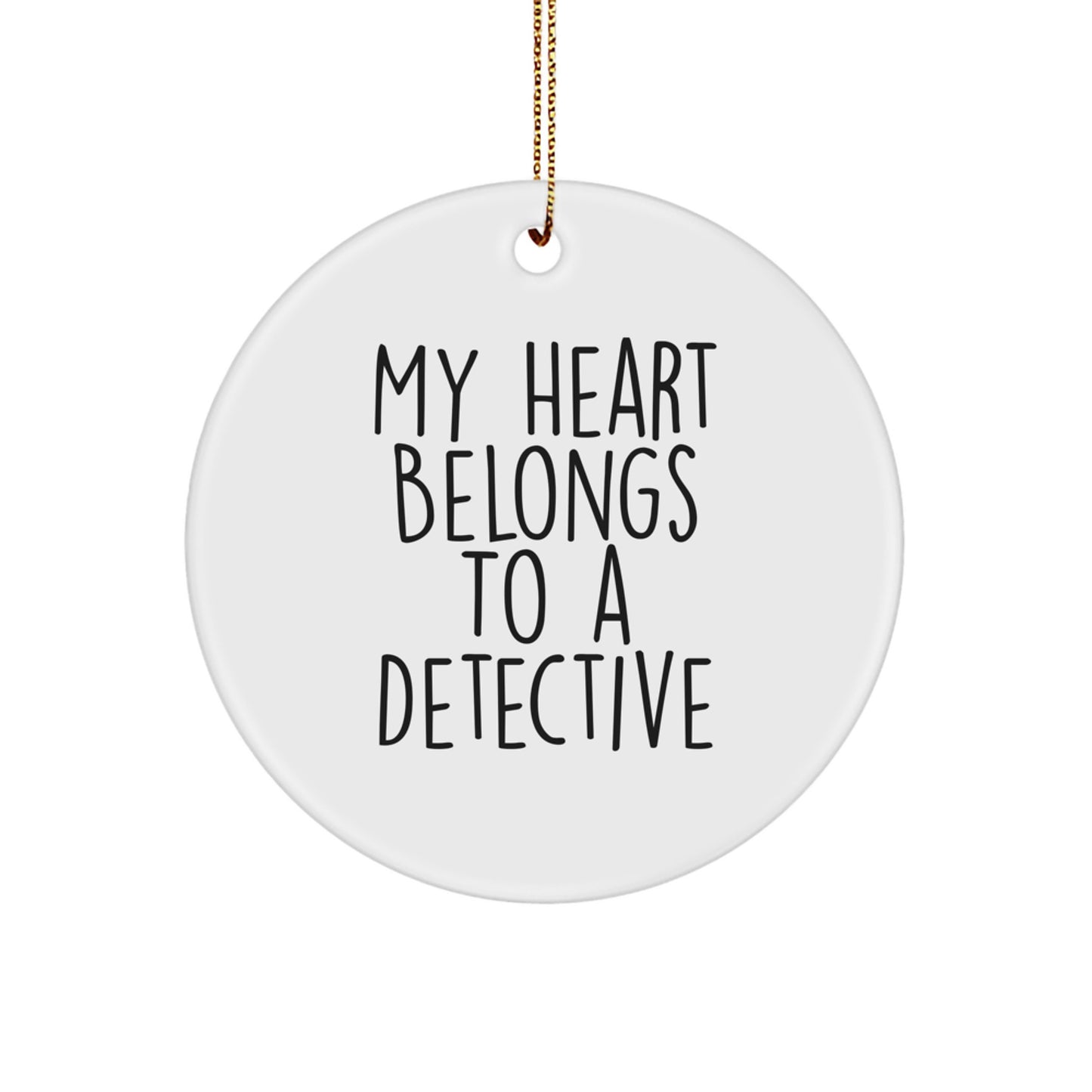 Detective-Themed Circle Ornament, Funny Quote Gifts from Friends, Gifts for Men, Women, Family - 'My Heart Belongs To A Detective' Christmas Decor - Image 1