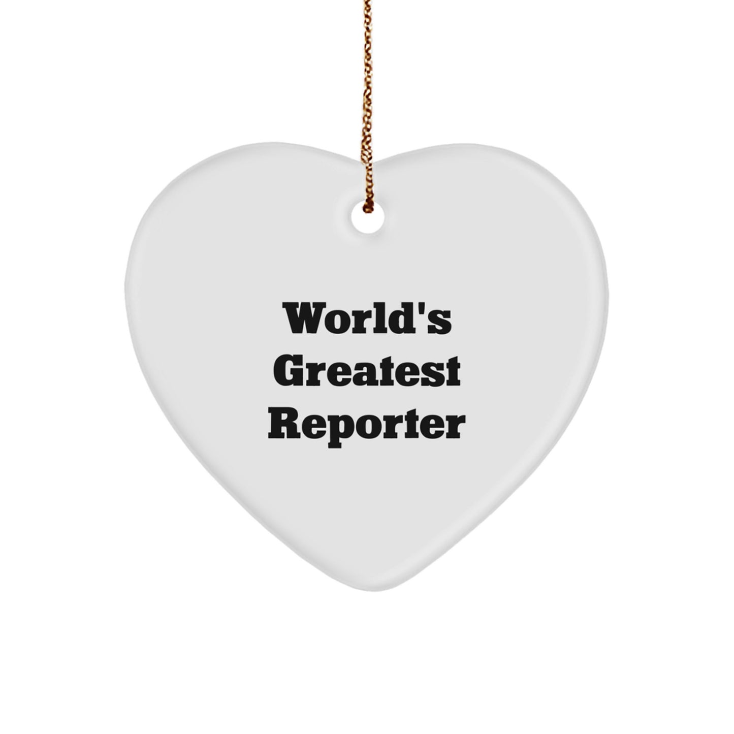 Funny Reporter Heart Ornament Gifts from Men to Friends, World's Greatest Reporter Heart Shaped, Unique Christmas Unique Gifts for Reporter Enthusiasts - Image 1