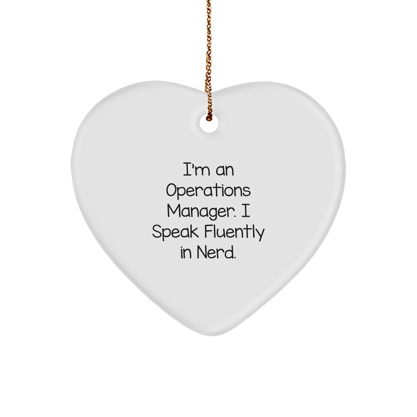 Funny Operations Manager Gifts, 'I'm An Operations Manager. I Speak Fluently In genius.' Heart Ornament for Christmas - Image 1