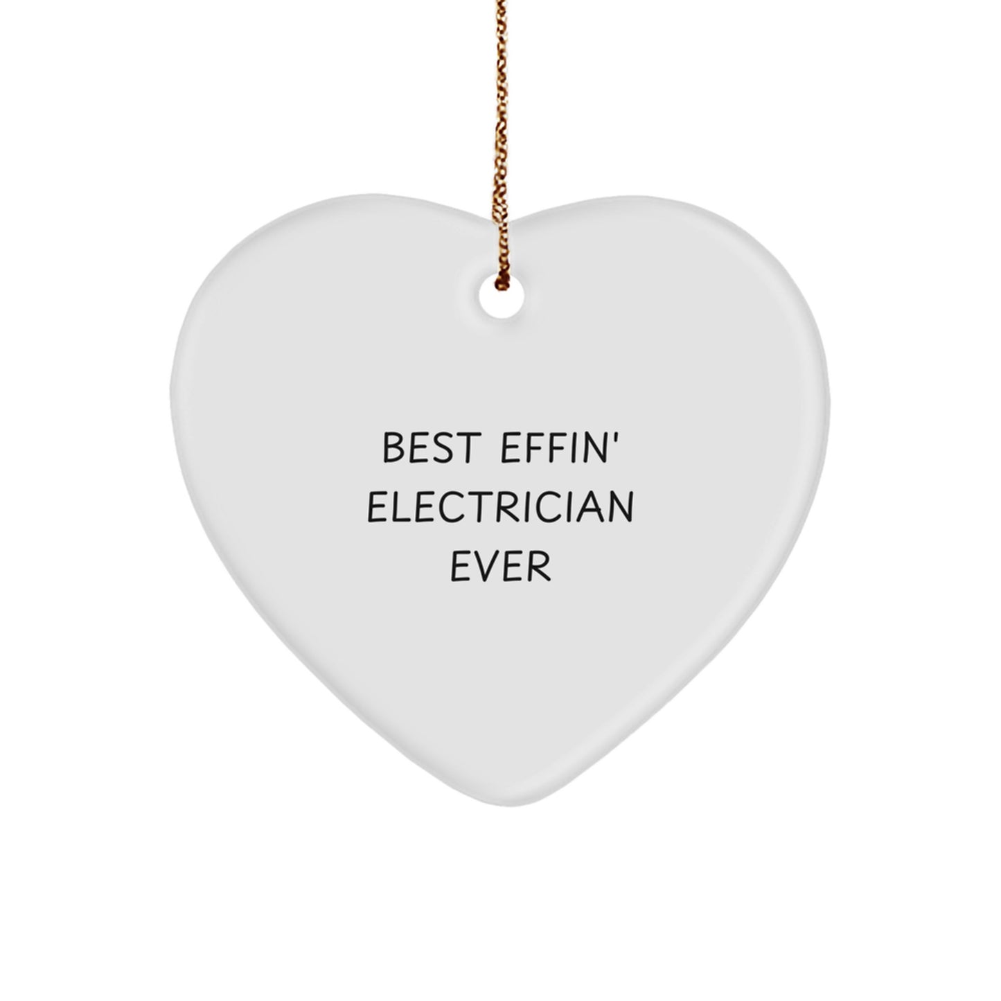 Funny Electrician Gifts from Men to Best Effin' Electrician Ever - Heart Ornament for Christmas - Image 1