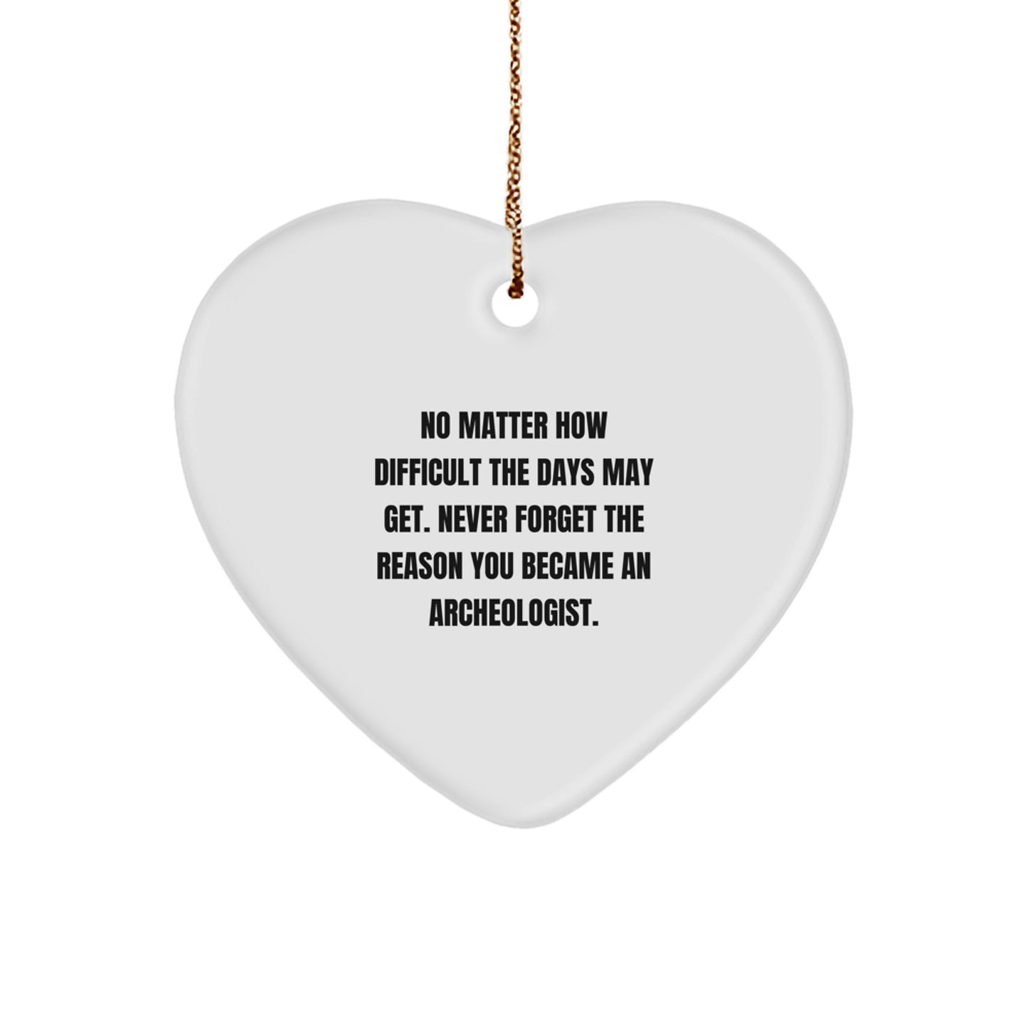 Funny Inspirational Archeologist Heart Ornament Gifts for Friends from Men, Archeology Lover Christmas Unique Gifts - Image 1