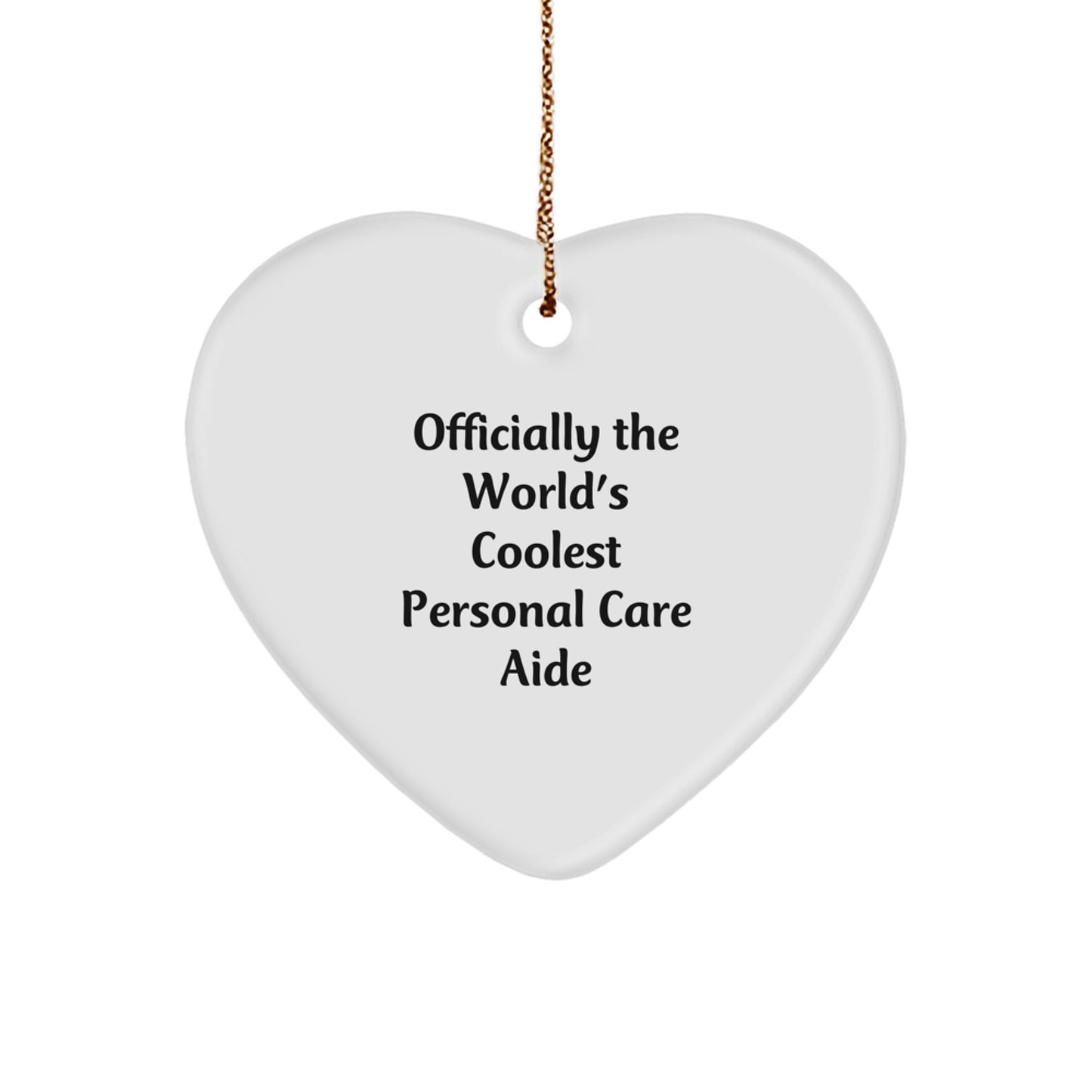 Funny Personal Care Aide Gifts from Friends, Heart Ornament for Personal Care Aide, 'Officially The World's Coolest Personal Care Aide' Christmas Unique Gifts - Image 1