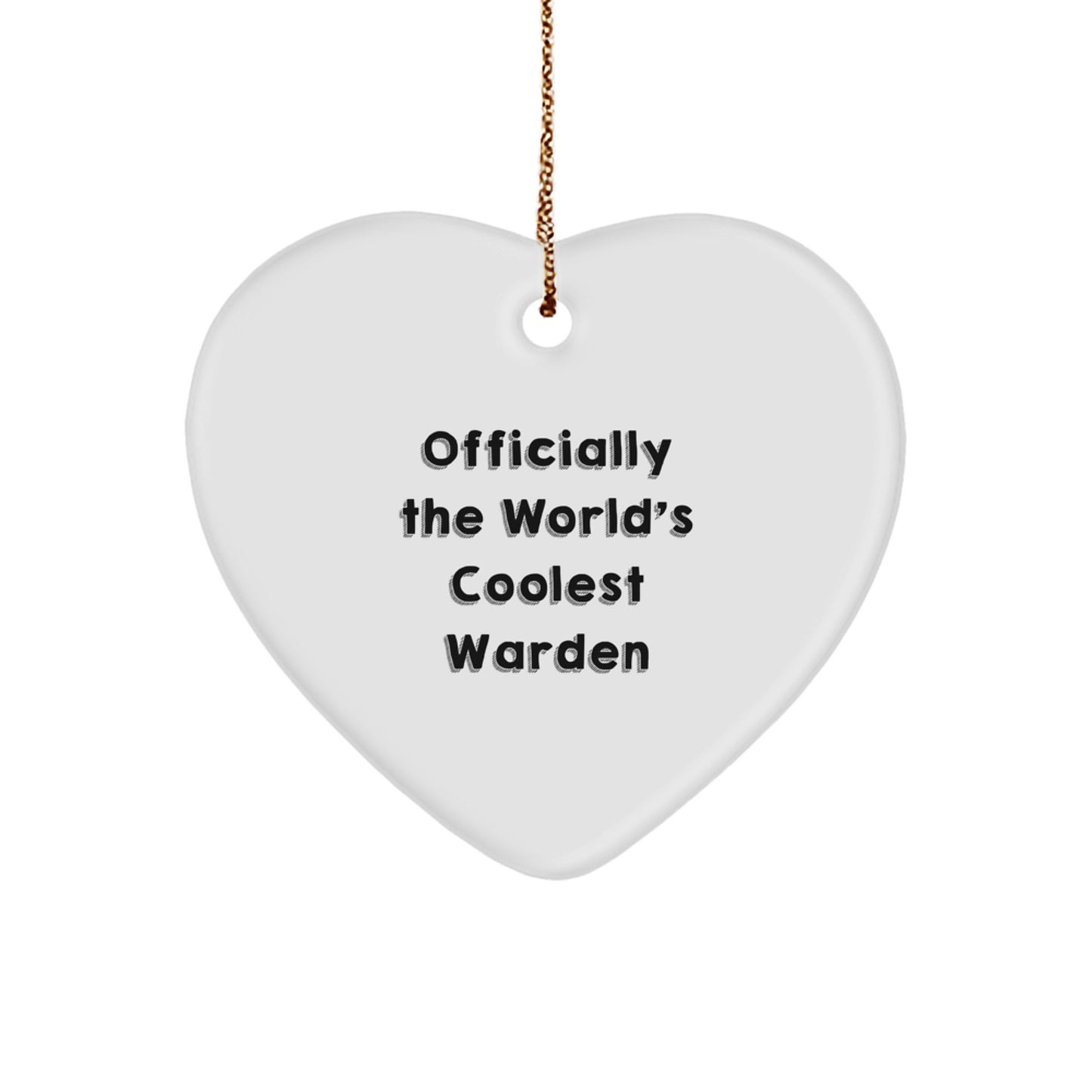 Warden's Heartfelt Gift, 'Officially The World's Coolest Warden', White Heart Ornament, Christmas Unique Gifts for Men, Friends, or Family small / White