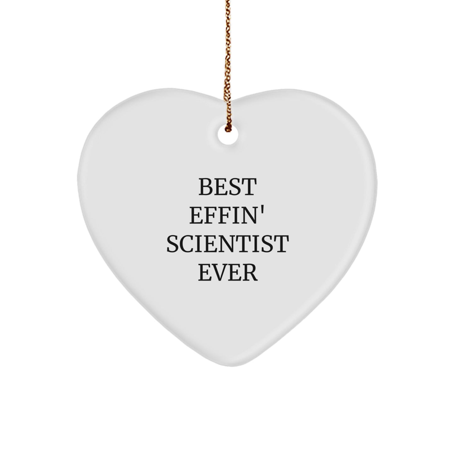 Funny Scientist Gifts, Best Effin' Scientist Ever Heart Ornament, Unique Christmas Unique Gifts for Him from Men, Perfect MDF Heart-Shaped Decoration for Scientist Friends - Image 1