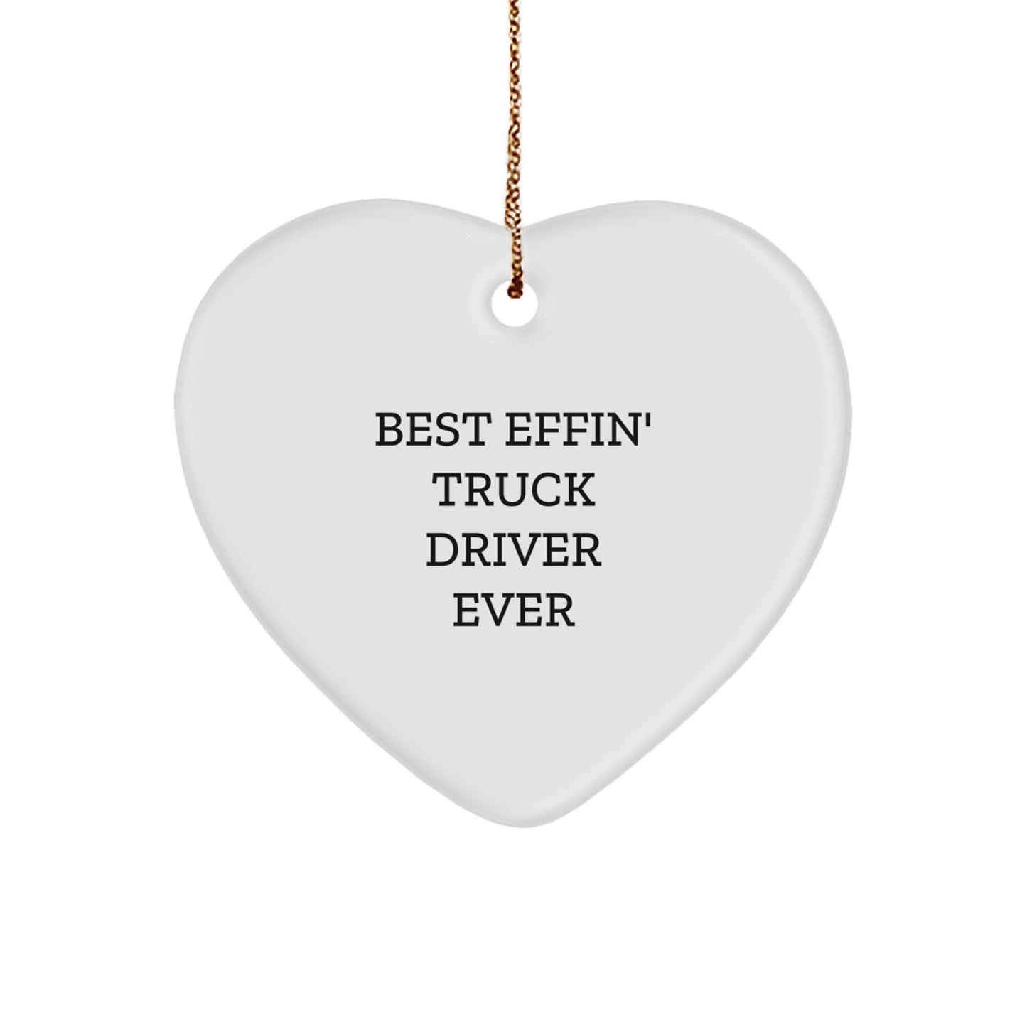 Funny Truck Driver Gifts, Best Effin' Truck Driver Ever Heart Ornament, Christmas Unique Gifts for Men, Friends, Coworkers, Family - Image 1