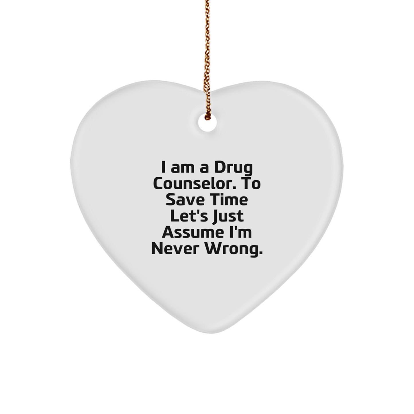 Drug Counselor Gifts from Friends, Heart Ornament with Funny Quote, Perfect Christmas Unique Gifts for Men, Women, Family, Coworkers - Image 1