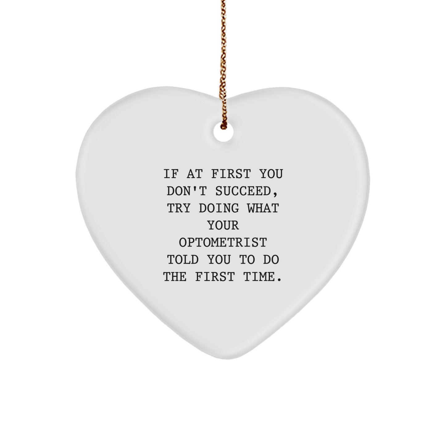 Optometrist Humor Gifts from Friends to Optometrist, Heart Ornament Quote, Christmas Unique Gifts small / White