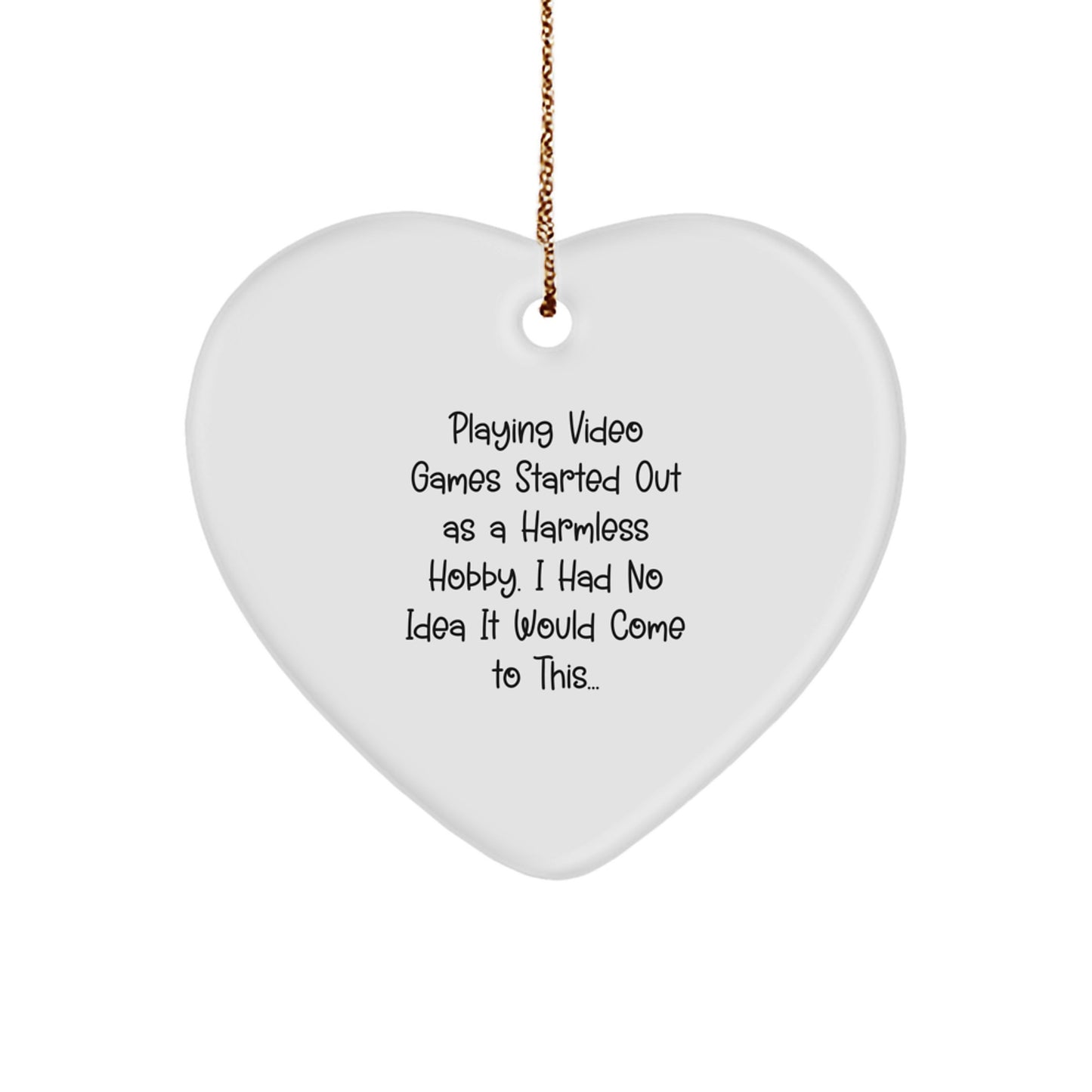Funny Gaming Quote Heart Ornament for Playing Video Games Enthusiasts, Gifts from Friends, and Gifts for Men and Women Playing Video Games - Image 1