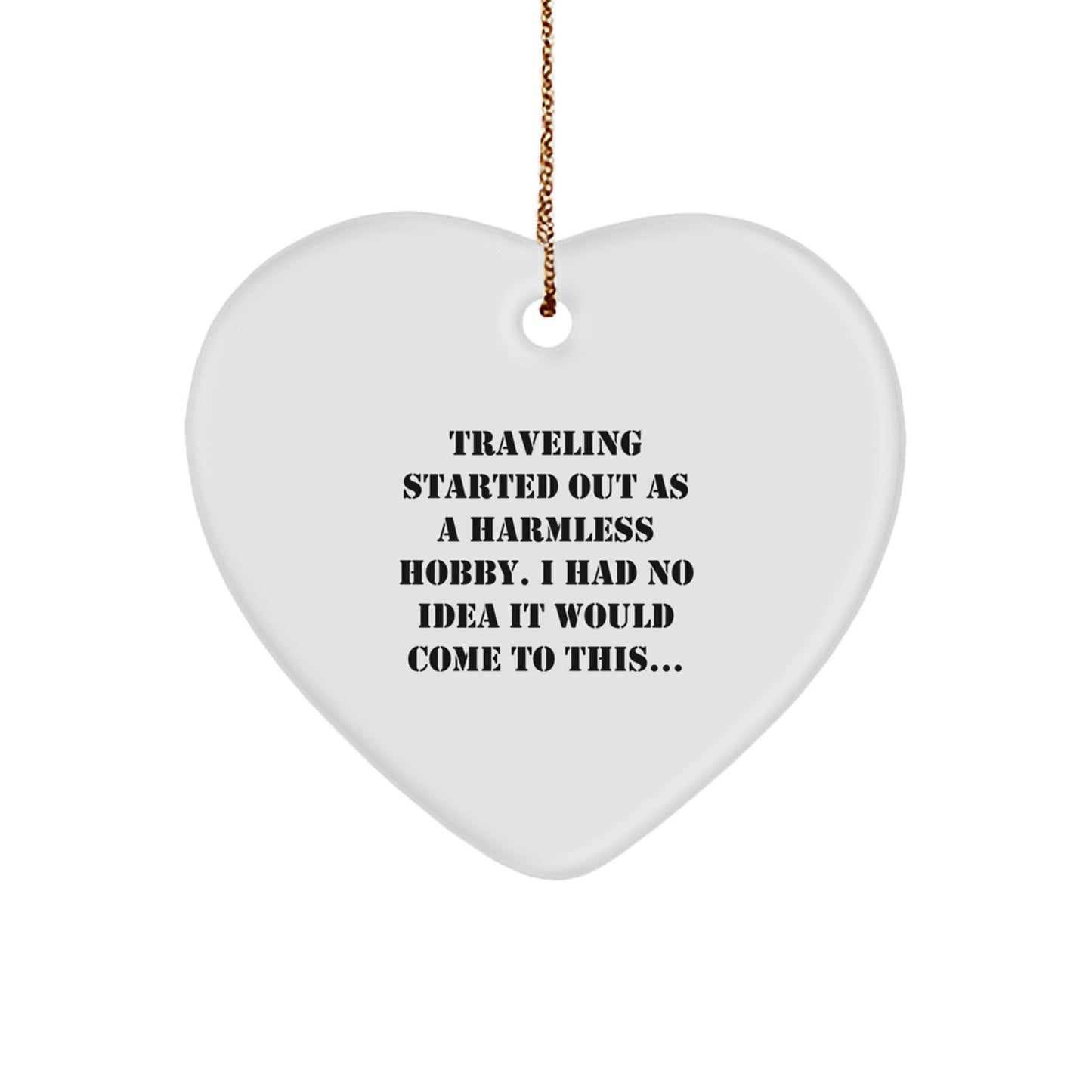 Traveling Heart Ornament Funny Quote Gifts from Friends and Family for Traveling Lovers, Christmas Unique Gifts for Men Women Kids - Image 1