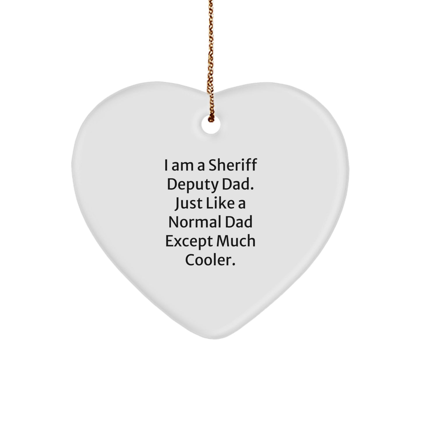 Funny Sheriff Deputy Dad Heart Ornament Gifts from Friends and Family for Christmas Unique Ideas - Image 1